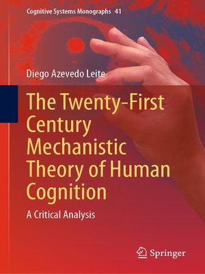cover image of The Twenty-First Century Mechanistic Theory of Human Cognition
